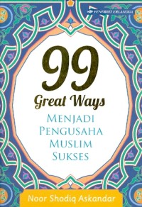Image of 99 Great Ways Menjadi Pengusaha Muslim Sukses