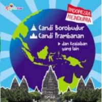 Indonesia Mendunia: Candi Borobudur, Candi Prambanan dan Keajaiban yang lain