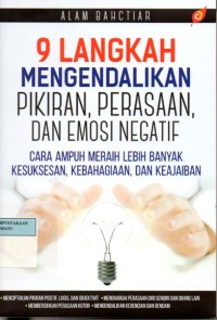 9 LANGKAH MENGENDALIKAN PIKIRAN,PERASAAN, dan EMOSI NEGATIFE