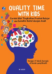 Quality Time With Kids Cerdas kilat Tingkatkan Prestasi Belajar dan Semakin Dekat dengan Anak