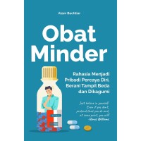 OBAT MINDER: Rahasia Menjadi Pribadi Percaya Diri, Berani Tampil Beda dan Dikagumi