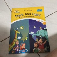 Dark and Light A Book About Opposites