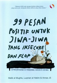 Image of 99 PESAN POSITIF UNTUK JIWA-JIWA YNG INSECURE DAN FLOP