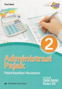 Image of Administrasi Pajak Paket Keahlian Akuntansi untuk SMK/MAK Kelas XII