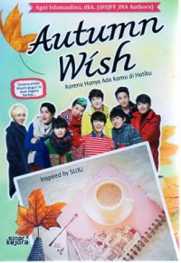 Autumn Wish karena hanya ada kamu dihatiku