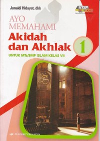 Image of Ayo Memahami Akidah dan Akhlak untuk MTs/SMP Islam Jilid 1 untuk Kelas VII