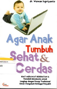 Agar anak tumbuh sehat dan cerdas