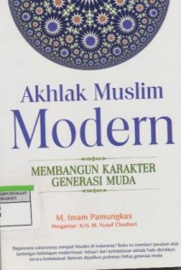 Akhlak Muslim Modern Membangun karakter Generasi Muda