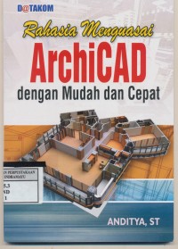 Image of Rahasia Menguasai ArchiCAD dengan Mudah dan Cepat