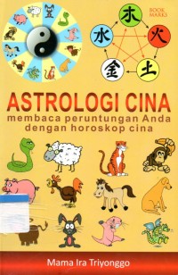 Astrologi Cina Membaca Peruntungan Anda dengan Horoskop Cina