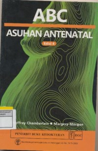 ABC : Asuhan Antenatal Edisi 4