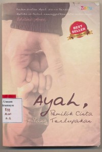 Image of AYAH, PEMILIK CINTA YANG TERLUPAKAN
