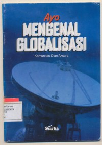 Image of AYO MENGENAL GLOBALISASI