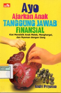 Ayo Ajarkan Anak Tanggung Jawab Finansial