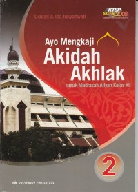 Image of Ayo Mengkaji Akidah Akhlak untuk Madrasah Aliyah Kelas XI