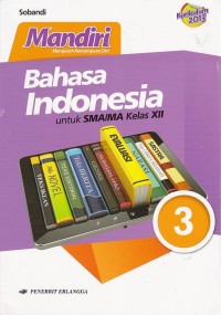 Mandiri Bahasa Indonesia untuk SMA dan MA Kelas XII