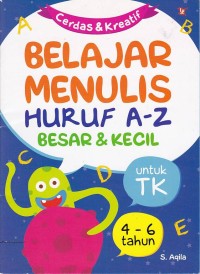 Cerdas & Kreatif Belajar Menulis Huruf a-z Besar & Kecil