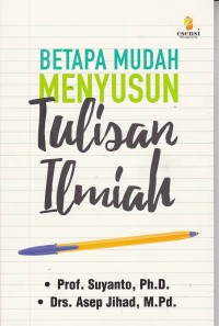 Betapa Mudah Menyusun Tulisan Ilmiah