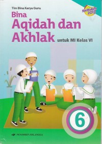 Bina Aqidah dan Akhlak: untuk MI kelas VI