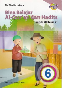 Bina Belajar Al-Qur'an dan Hadits Jilid 6 untuk Kelas VI Madrasah Ibtidaiyah