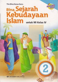 Image of Bina Sejarah Kebudayaan Islam untuk Madrasah Ibtidaiyah Jilid 2 Kelas IV