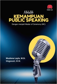 Image of MELATIH KEMAMPUAN PUBLIC SPEAKING: Dengan menjadi master of ceremony (MC)