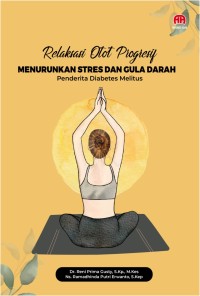 RELAKSASI OTOT PROGRESIF MENURUNKAN STRES DAN GULA DARAH PENDERITA DIABETES MELITUS