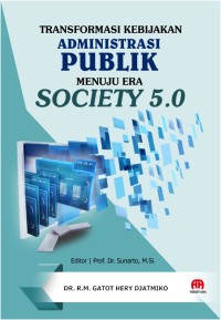 Image of TRANSFORMASI KEBIJAKAN ADMINISTRASI PUBLIK MENUJU ERA SOCIETY 5.0