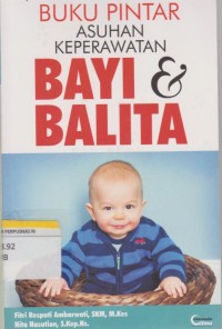 Image of Buku Pintar Asuhan Keperawatan Bayi dan Balita