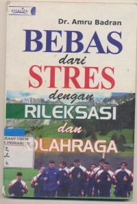 BEBAS DARI STRES DENGAN RILEKSASI DAN OLAHRAGA