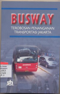 Busway terobosan Penanganan Transportasi Jakarta