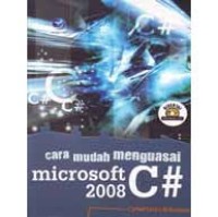 CARA MUDAH MENGUASAI MICROSOFT C# 2008