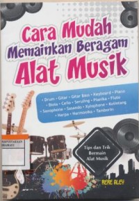 Image of Cara Mudah Memainkan Beragam Alat Musik