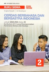 Cerdas Berbahasa dan Bersastra Indonesia : untuk SMA/MA Kelas XI