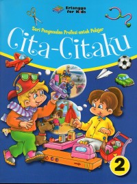 Image of CITA-CITAKU 2 : sERI PENGENALAN PROFESI UNTUK PELAJAR
