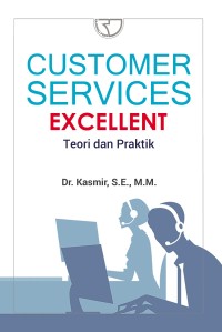 CUSTOMER SERVICES EXCELLENT : Teori dan Praktik