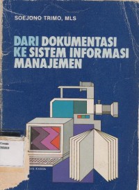 DARI DOKUMENTASI KE SISTEM INFORMASI MANAJEMEN