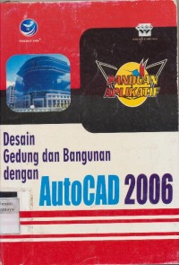 Image of PANDUAN APLIKATIF DESAIN GEDUNG DAN BANGUNAN DENGAN AUTOCAD 2006
