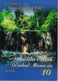 Dikasihi Allah Disukai Manusia 10