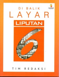 DI BALIK LAYAR LIPUTAN 6