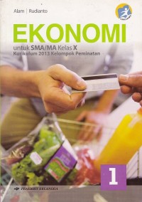 Ekonomi: untuk SMA/MA kelas X kurikulum 2013 kelompok peminatan