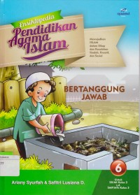 Ensiklopedia Pendidikan Agama Islam 6 : Bertanggung Jawab