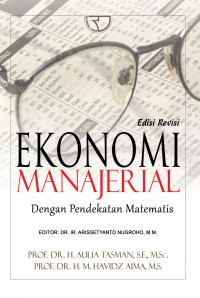 EKONOMI MANAJERIAL : Dengan Pendekatan Matematis