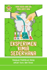 Image of EKSPERIMEN KIMIA SEDERHANA: Panduan praktikum kimia untuk guru dan siswa