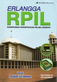 ERLANGGA RPIL: RANGKUMAN PENGETAHUAN ISLAM LENGKAP Untuk Pelajar dan Umum