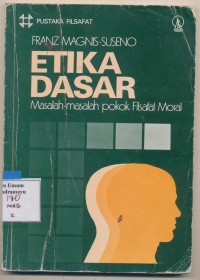 Etika Dasar Masalah-Masalah Pokok Filsafat Moral