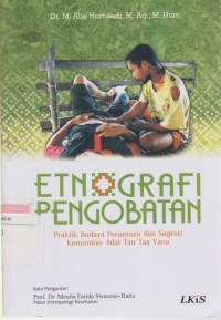 Image of Etnografi Pengobatan : Praktik Budaya Peramuan dan Sugesti Komunitas Adat Tau Taa Vana