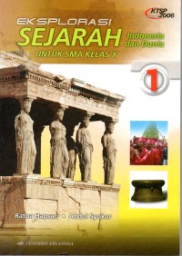 Image of EKSPLORASI SEJARAH INDONESIA DAN DUNIA : UNTUK SMA KELAS X