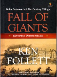 FALL OF GIANTS = RUNTUHNYA DINASTI RAKSASA