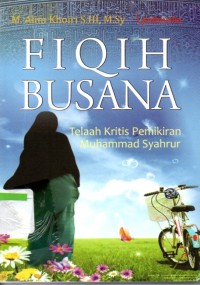 Image of Fiqih Busana : Telaah Kritis Pemikiran Muhammad Syahrur